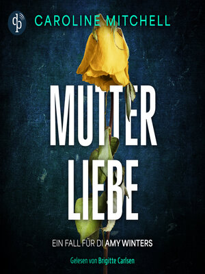 cover image of Mutterliebe--Ein Fall für DI Amy Winters--Wenn das Böse zur Familie gehört, Band 1 (Ungekürzt)